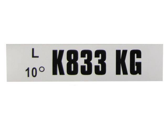 DECAL, ENGINE, ENGINE ID CODE, “K833KG”REFER TO