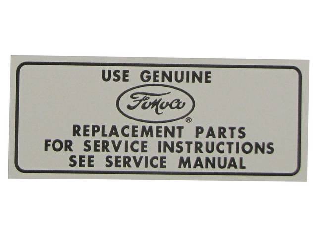 DECAL, AIR CLEANER, USE GENUINE FOMOCO REPLACEMENT PARTS
