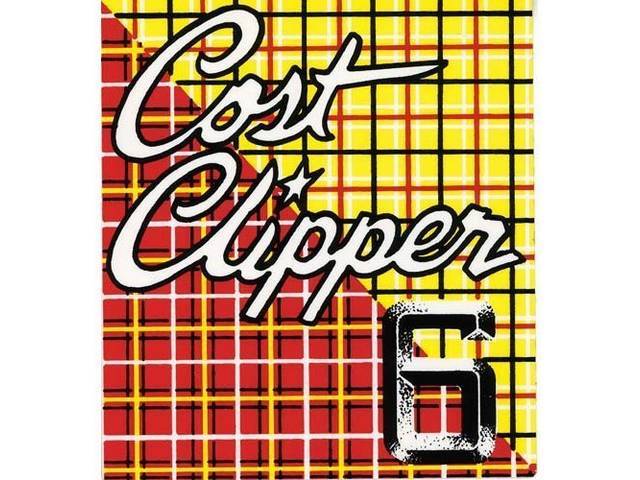 DECAL, VALVE COVER, “COST CLIPPER SIX”