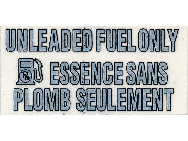 DECAL, BODY, “UNLEADED FUEL ONLY ESSENCE SANS PLOMB SEULEMENT