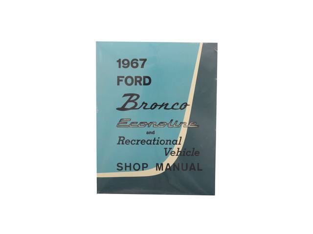 Shop Manual, 1967 Bronco, Econoline, Recreational Vehicle