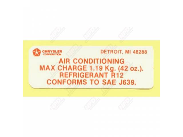 Decal, Air Conditioner Charge, Correct Material And Screen Printed As Original, Officially Licensed Product By Chrysler Llc