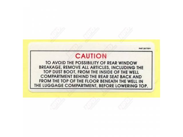 Decal, Convertible Top Caution, Correct Material And Screen Printed As Original, Officially Licensed Product By Chrysler Llc