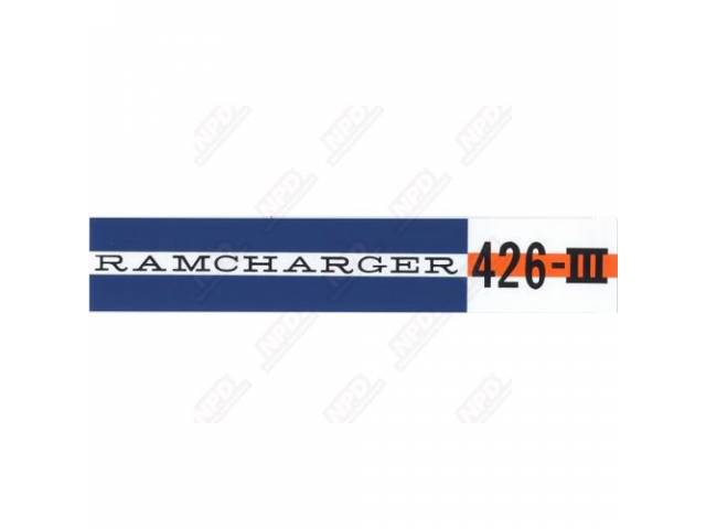 Decal, Ramcharger 426 Iii, Valve Cover, Correct Material And Screen Printed As Original, Officially Licensed Product By Chrysler Llc
