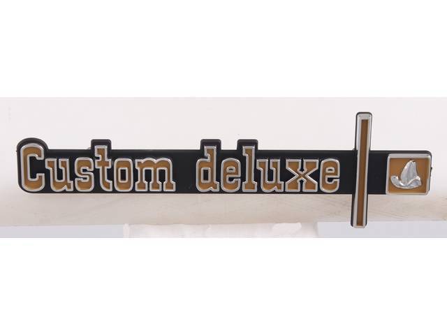 EMBLEM, DASH PANEL, "CUSTOM DELUXE", REPLACES GM# 326955