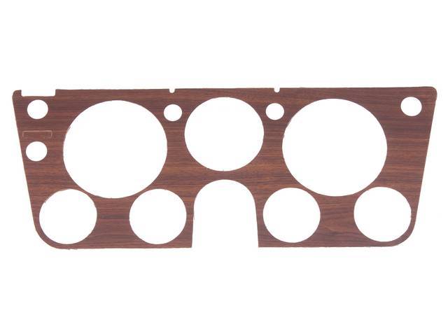APPLIQUE, Dash / Instrument Bezel, Woodgrain, w/ gauges, features 7 cutouts for gauges, 1 for wipers, 1 for lights and 1 for choke / accessory, repro