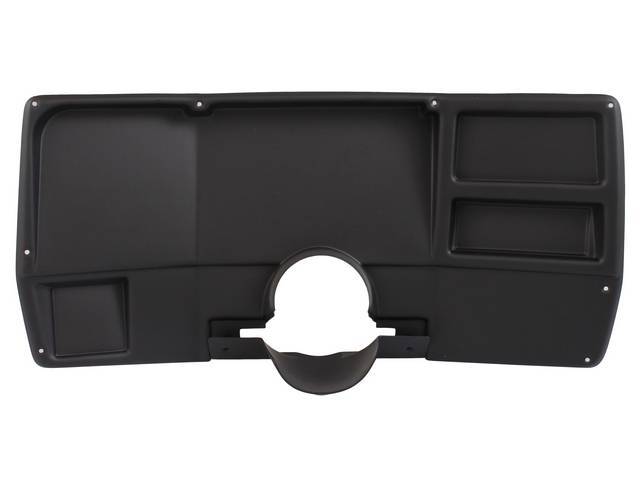 BEZEL ASSY, INSTRUMENT, MOLDED UV RESISTANT ABS INSTRUMENT PANEL W/ A BLACK FINISH WILL REPLACE THE STOCK GAUGE PANEL EXACTLY