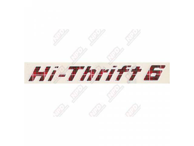 DECAL, VALVE COVER, *HI-THRIFT 6*, GM# 3764180