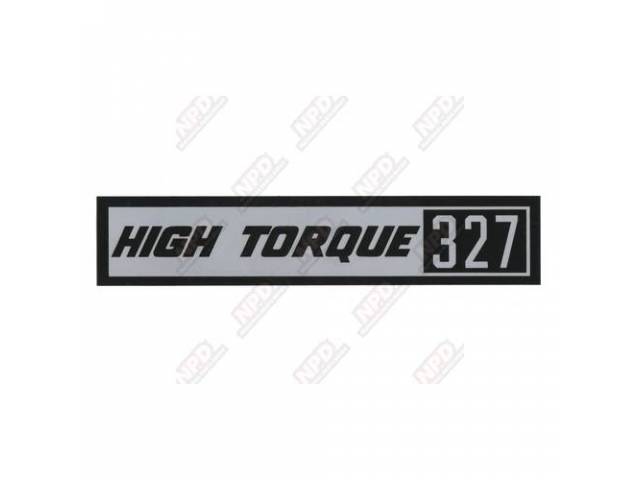 DECAL, VALVE COVER, *HI-TORQUE 327*, GM# 3813916