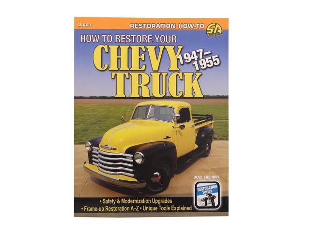 BOOK, How to Restore your Chevy Truck 1947-1955, 176 pages with 545 color photos, 8.5 X 11 inch paperback
