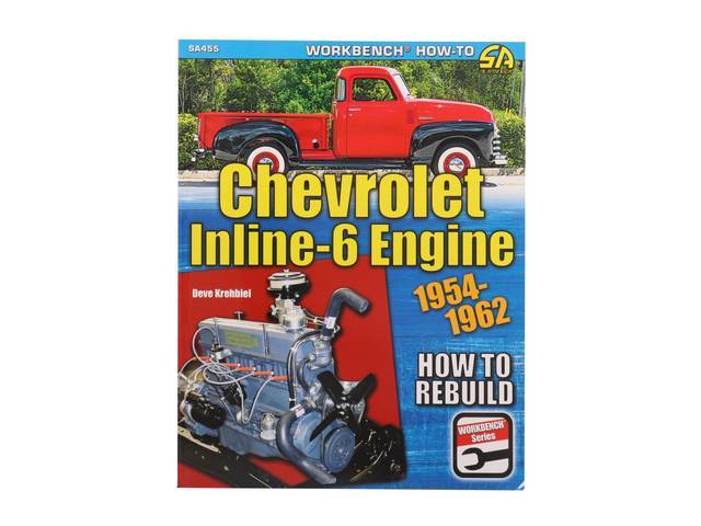 Chevrolet Inline-6 Engine: How to Rebuild Book, 144 pages with 407 color photos, 8.5 X 11 inch paperback
