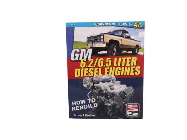 GM 6.2 & 6.5 Liter Diesel Engines: How to Rebuild Book, 160 pages with 487 color photos, 8.5 X 11 inch paperback 