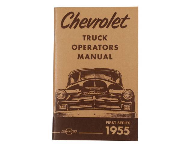 Chevy Truck Owners Manual Book, 1ST Series Only, Reproduction for (1955)
