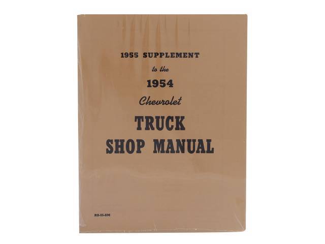 Chevy Truck Service Manual Book, NEEDS TO BE COMBINED W/ K-LSM-54, Reproduction for (1955)