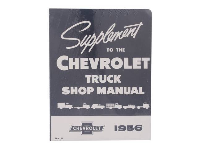 Chevy Truck Service Manual Book, NEEDS TO BE COMBINED W/ K-LSM-55A, Reproduction for (1956)