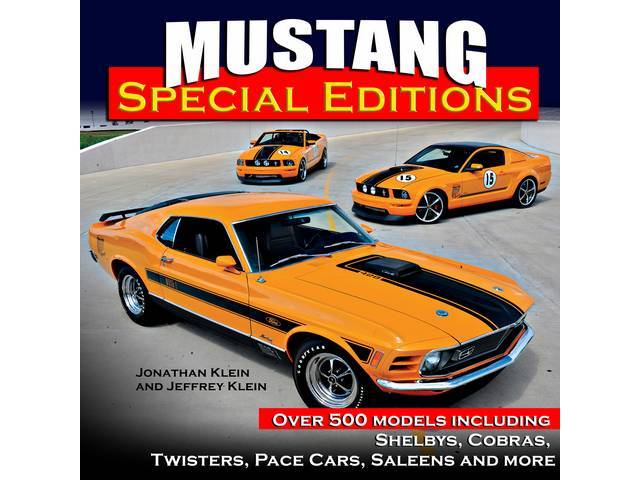 BOOK, Mustang Special Editions: More Than 500 Models Including Shelbys, Cobras, Twisters, Pace Cars, Saleens and more, by Jonathan Klein and Jeffery Klein