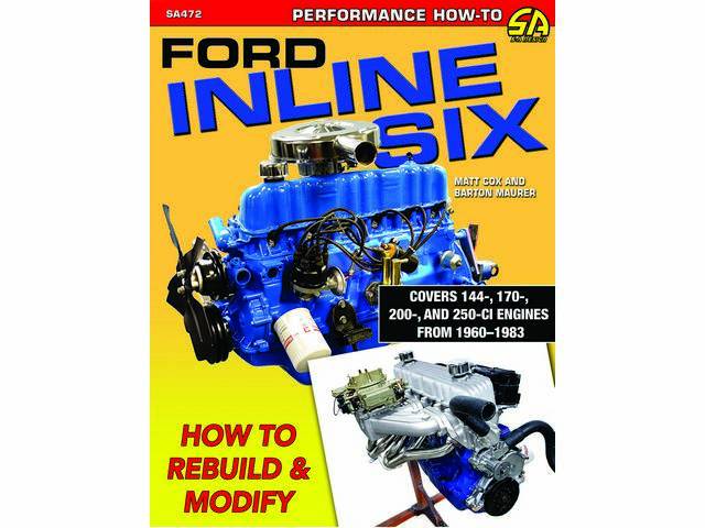 BOOK, Ford Inline Six, How to Rebuild and Modify, by Matt Cox and Barton Maurer
