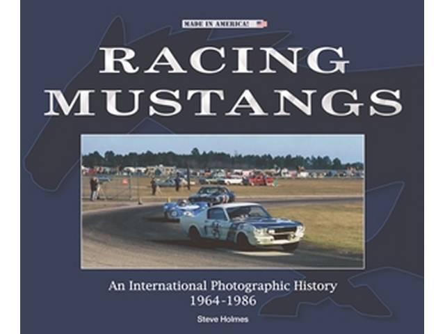 BOOK, RACING MUSTANGS, AN INTERNATIONAL PHOTOGRAPHIC HISTORY 1964-1986