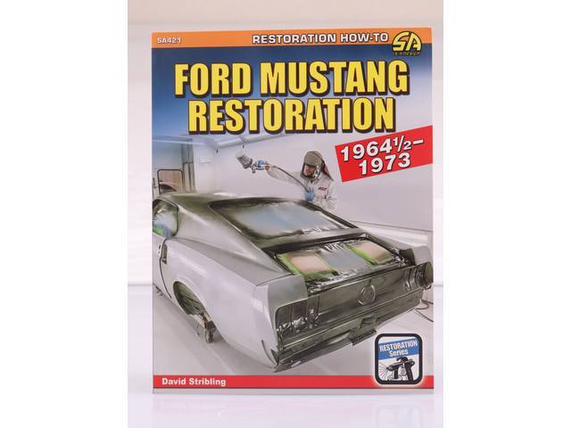 Ford Mustang Restoration, 1964 1/2-1973, by Dave Stribling