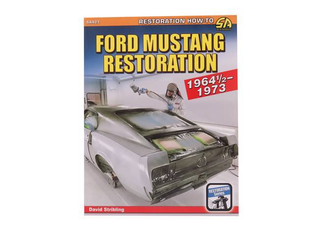 Ford Mustang Restoration, 1964 1/2-1973, by Dave Stribling