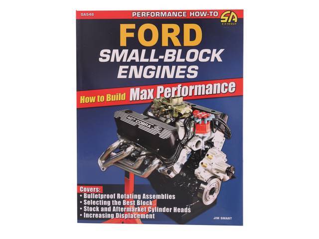 Ford Small Block Engines, How to Build Max Performance, by Jim Smart