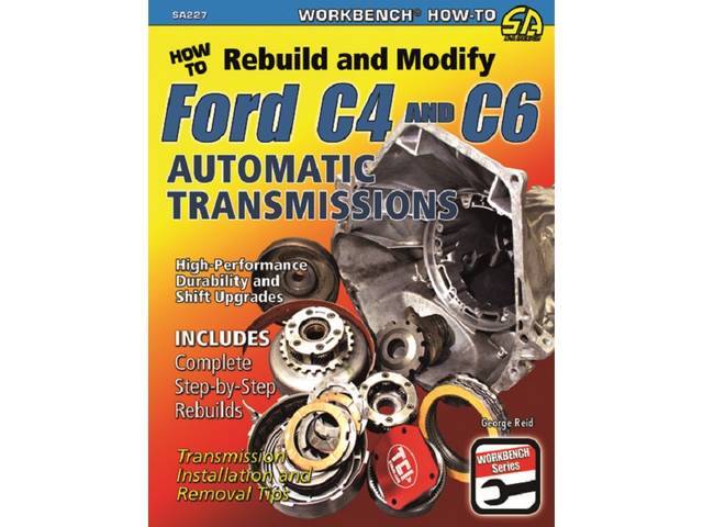 BOOK, How to Rebuild and Modify Ford C4 and C6 Automatic Transmissions, by George Reid