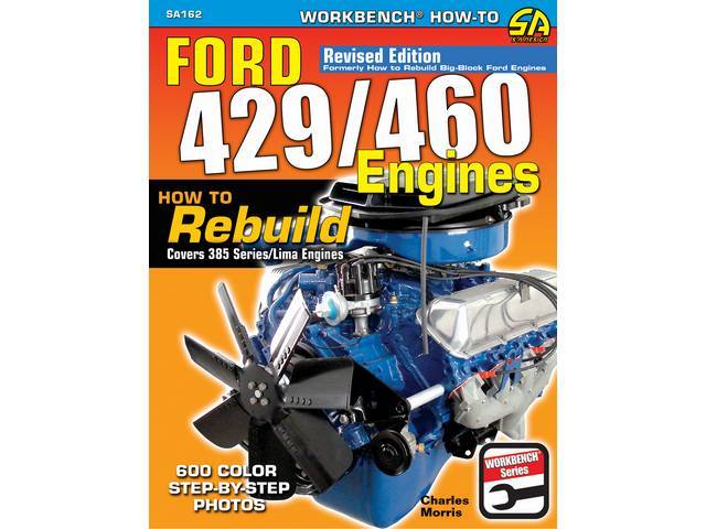BOOK, Ford 429 / 460 Engines, How To Rebuild, Complete Step by Step Instruction for 429/460 Engines, by Charles Morris