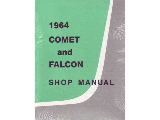SHOP MANUAL, PRINTED, 1964 COMET, FALCON, RANCHERO