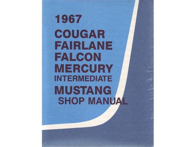 SHOP MANUAL, PRINTED, 1967 MUSTANG, COUGAR, FAIRLANE, FALCON