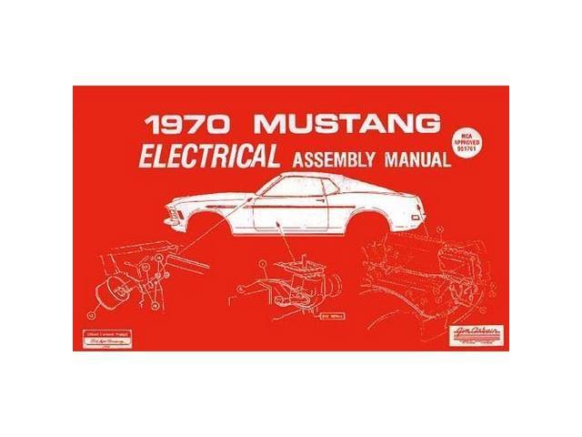 ELECTRICAL ASSEMBLY MANUAL, 70 MUSTANG