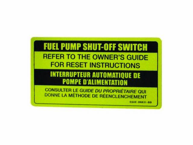 Decal, All Fuel Pump Shut Off Switch, W/ Id Code *E6ae-9n831-Bb*