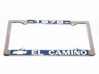 FRAME, License Plate, sold each, chrome frame w/ *1978* at the top and a Chevrolet Bowtie logo and *El Camino* at the bottom in white lettering on a blue background ** Due to the size of this frame it is no longer sold as a pair but now as each, Frame is 