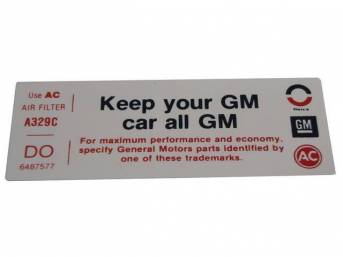 DECAL, Air Cleaner, *KEEP YOUR GM CAR ALL GM*, GM p/n DO 6487577, repro