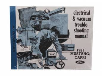 Electrical / Troubleshooting Service Manual, Reprint Of Original, 1981 Mustang, Also Known As The Evtm Supplement, Note May Incl Other Ford, Lincoln And Mercury Models 